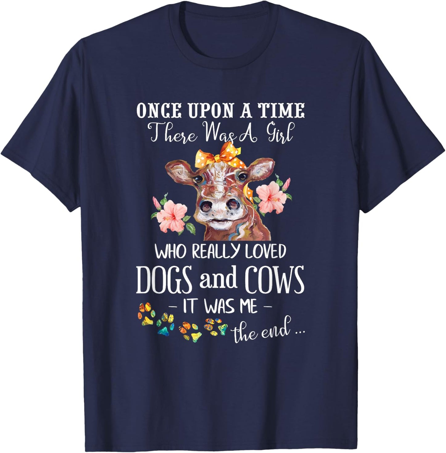 Once Upon A Time There Was A Girl Who Loved Dogs and Cows T-Shirt - T-Shirt | Navy