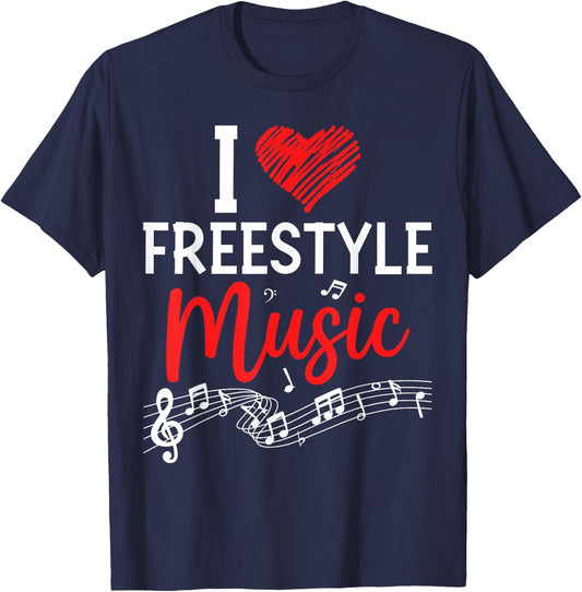 I Love Freestyle Music Shirt Funny Retro Music Lover Gift T-Shirt - T-Shirt | Navy