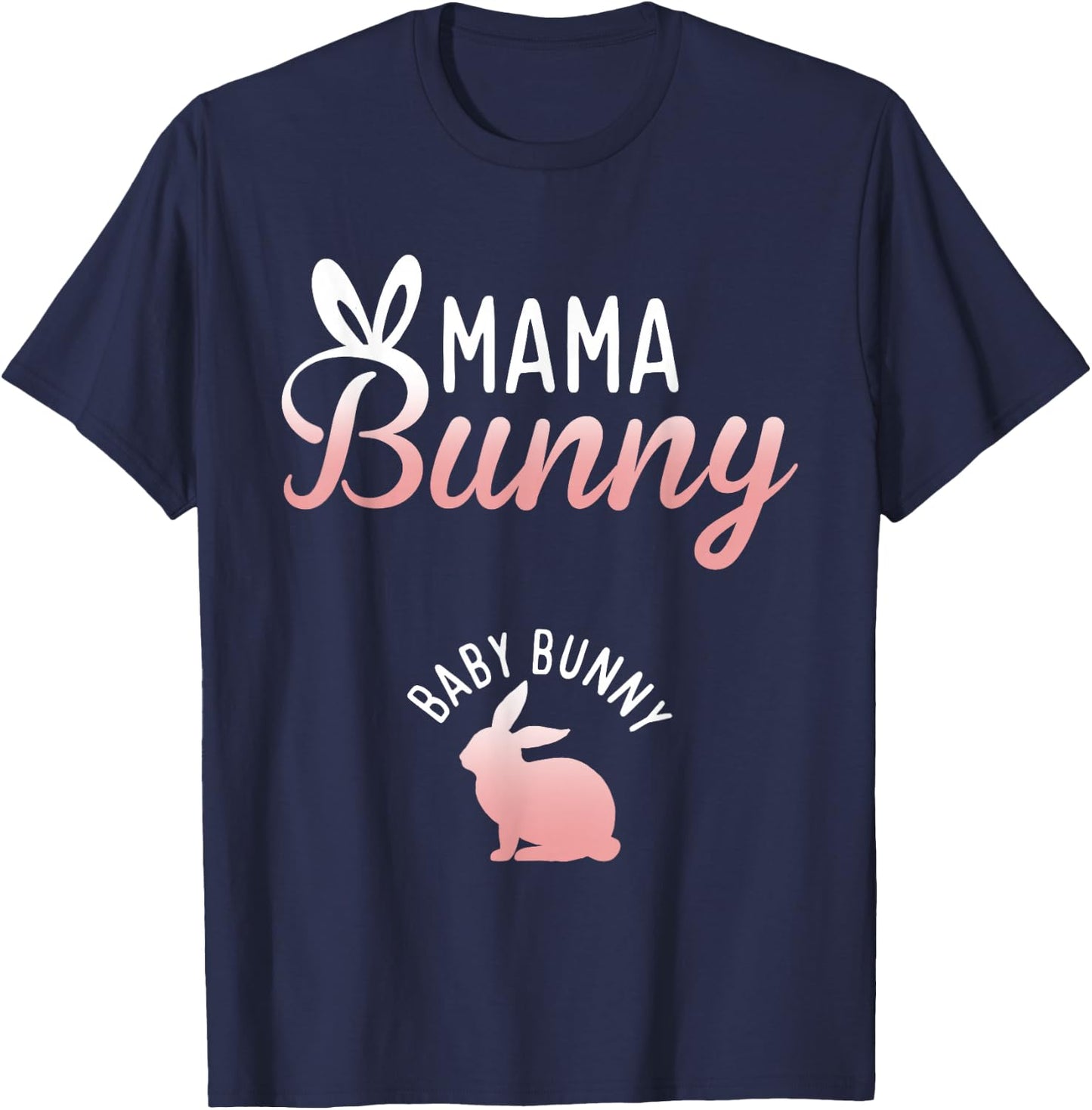 Easter Pregnancy Quote Pregnant Mom Mama Bunny Baby Bunny T-Shirt - T-Shirt | Navy
