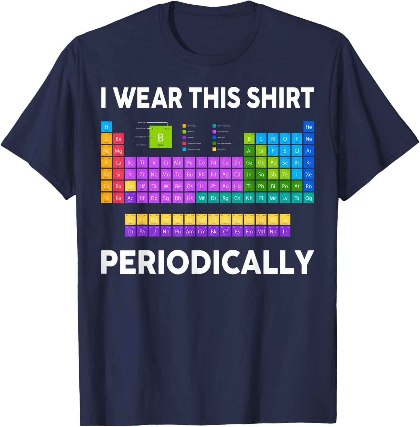 I Wear This Shirt Periodically Funny Chemistry Teacher T-Shirt - T-Shirt | Navy