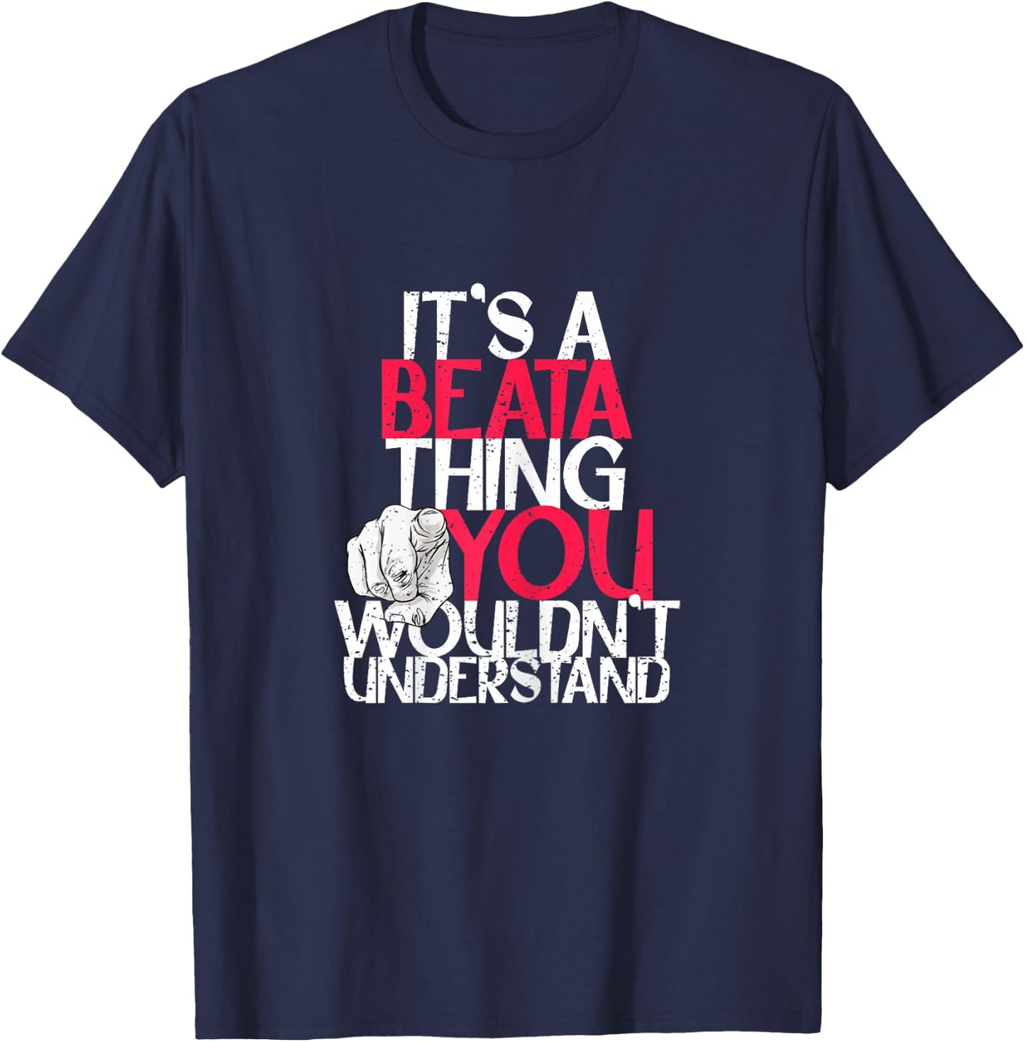 It's A Beata Thing You Wouldn't Understand T-Shirt - T-Shirt | Navy