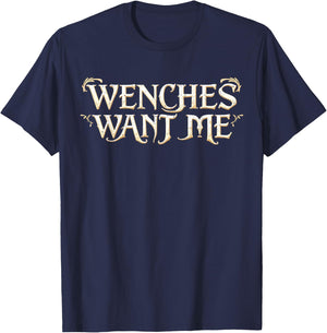 Ren Faire Costume Wenches Want Me T-Shirt - T-Shirt | Navy