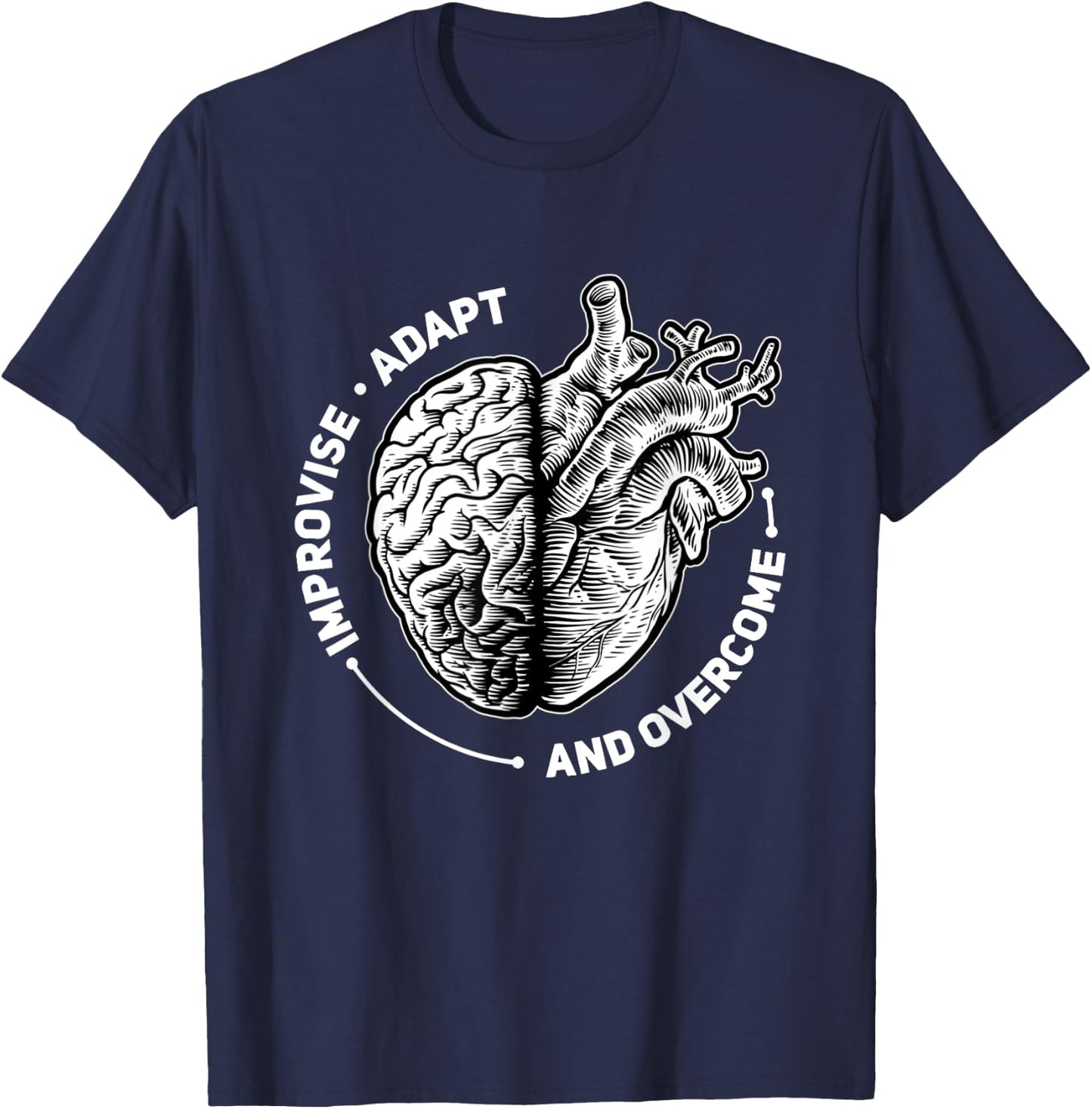 Improvise Adapt and Overcome Encouraging Doctor Heart Love T-Shirt - T-Shirt | Navy