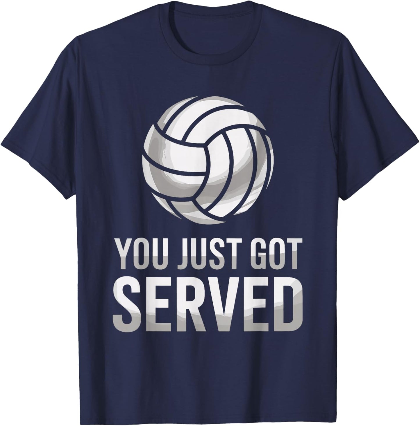 You Just Got Served, Volleyball Lover Volley Player T-Shirt - T-Shirt | Navy