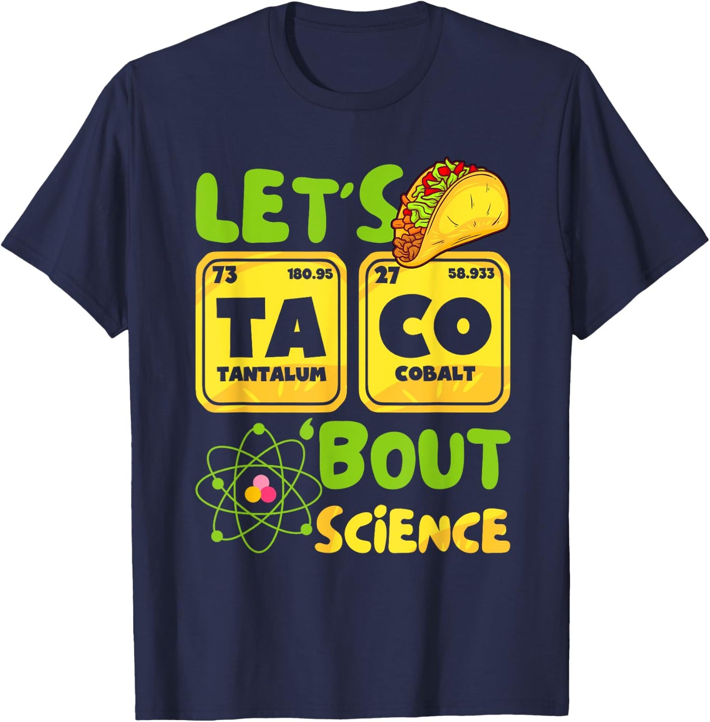 Lets Taco 'Bout Science Funny Science Element Periodic Table T-Shirt - T-Shirt | Navy