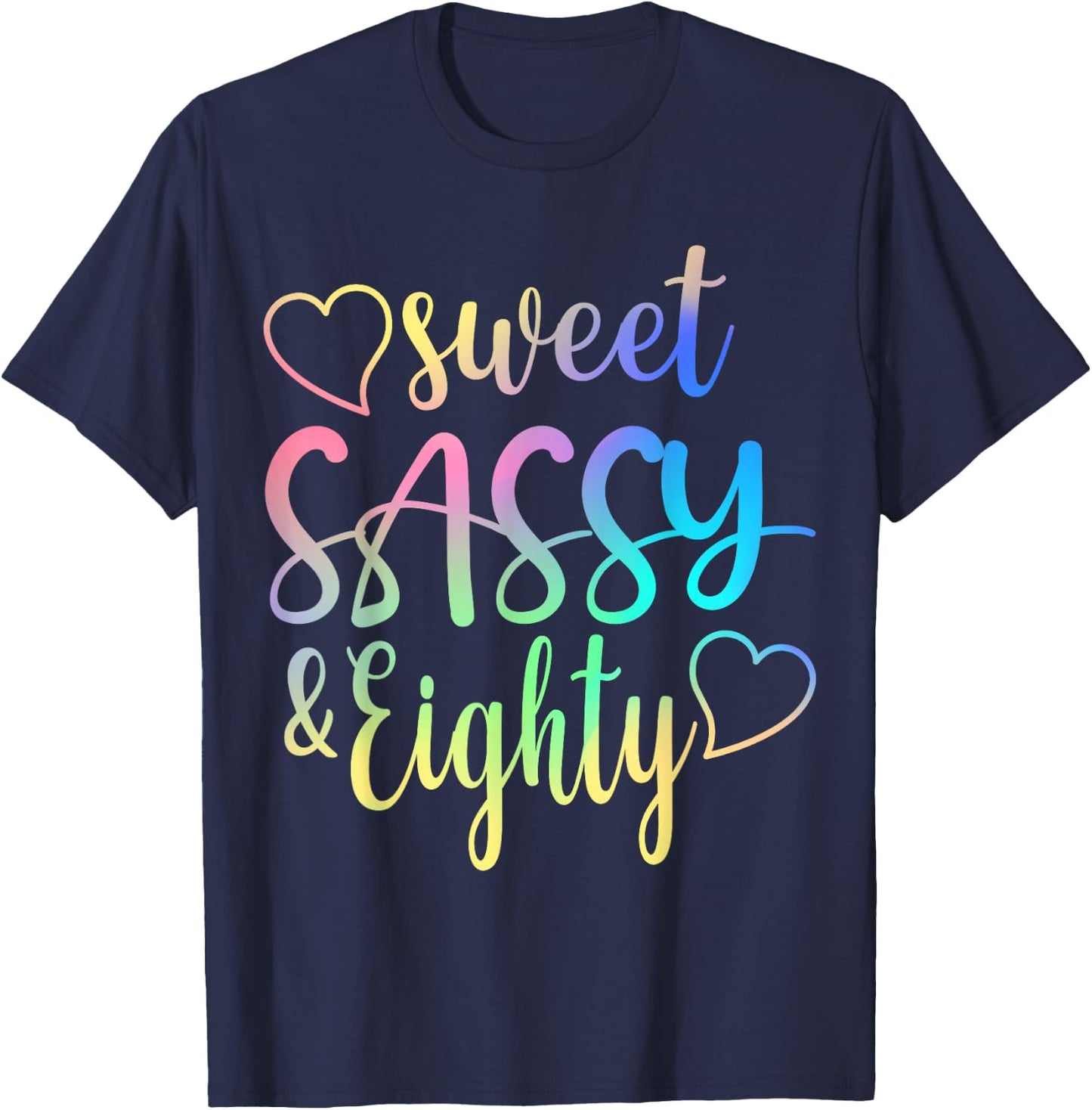 Sweet Sassy And Eighty 80th Birthday Woman 80 Years Old Lady T-Shirt - T-Shirt | Navy
