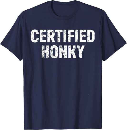 Certified Honky Cracker Distressed Retro Sarcasm Funny T-Shirt - T-Shirt | Navy