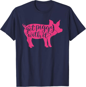 Get Piggy with it, Gettin' Piggy with it, Funny Farm T-Shirt - T-Shirt | Navy