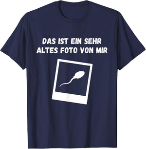 Das Ist Ein Sehr Altes Foto Von Mir a Sarcasmus Ironie , black T-Shirt - T-Shirt | Navy