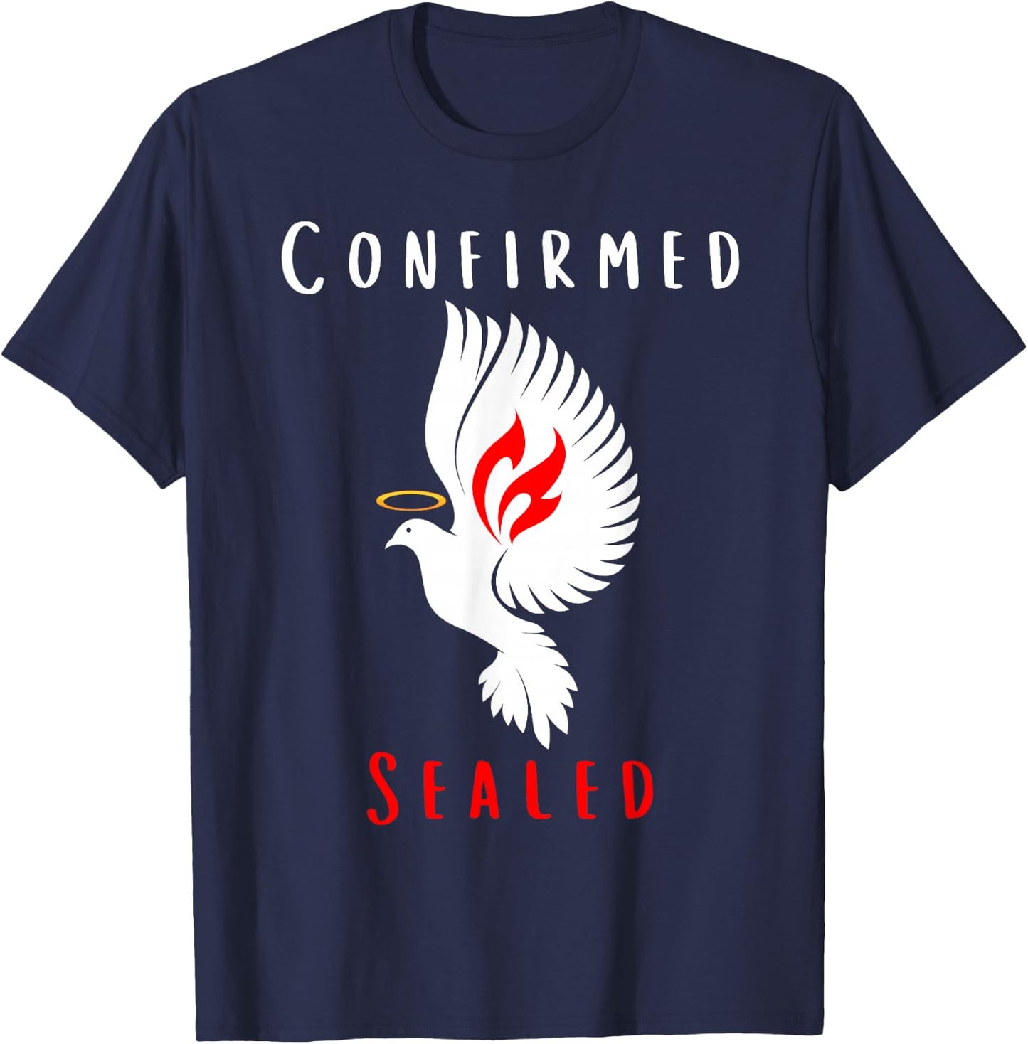 Catholic Confirmation: Confirmed Sealed Holy Spirit Dove T-Shirt - T-Shirt | Navy