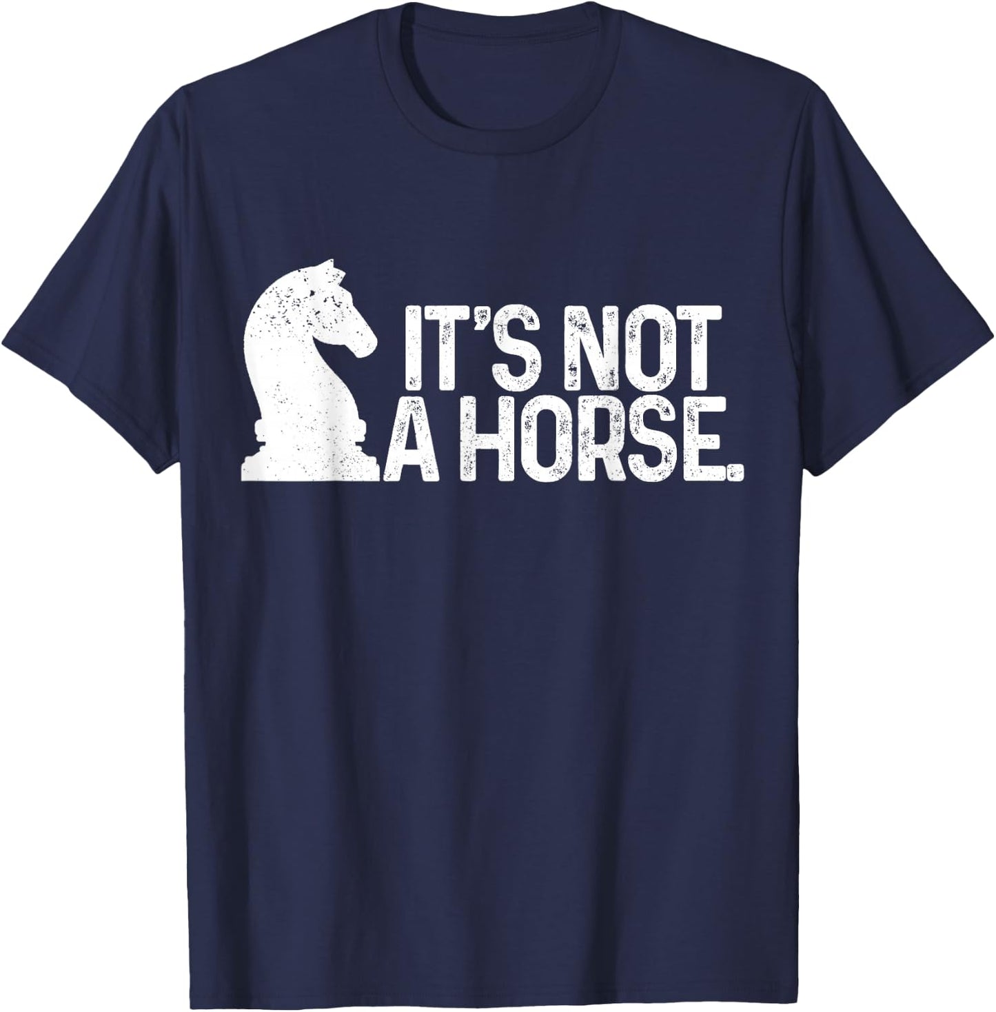 Chess It's Not A Horse Knight Funny Chess player T-Shirt - T-Shirt | Navy