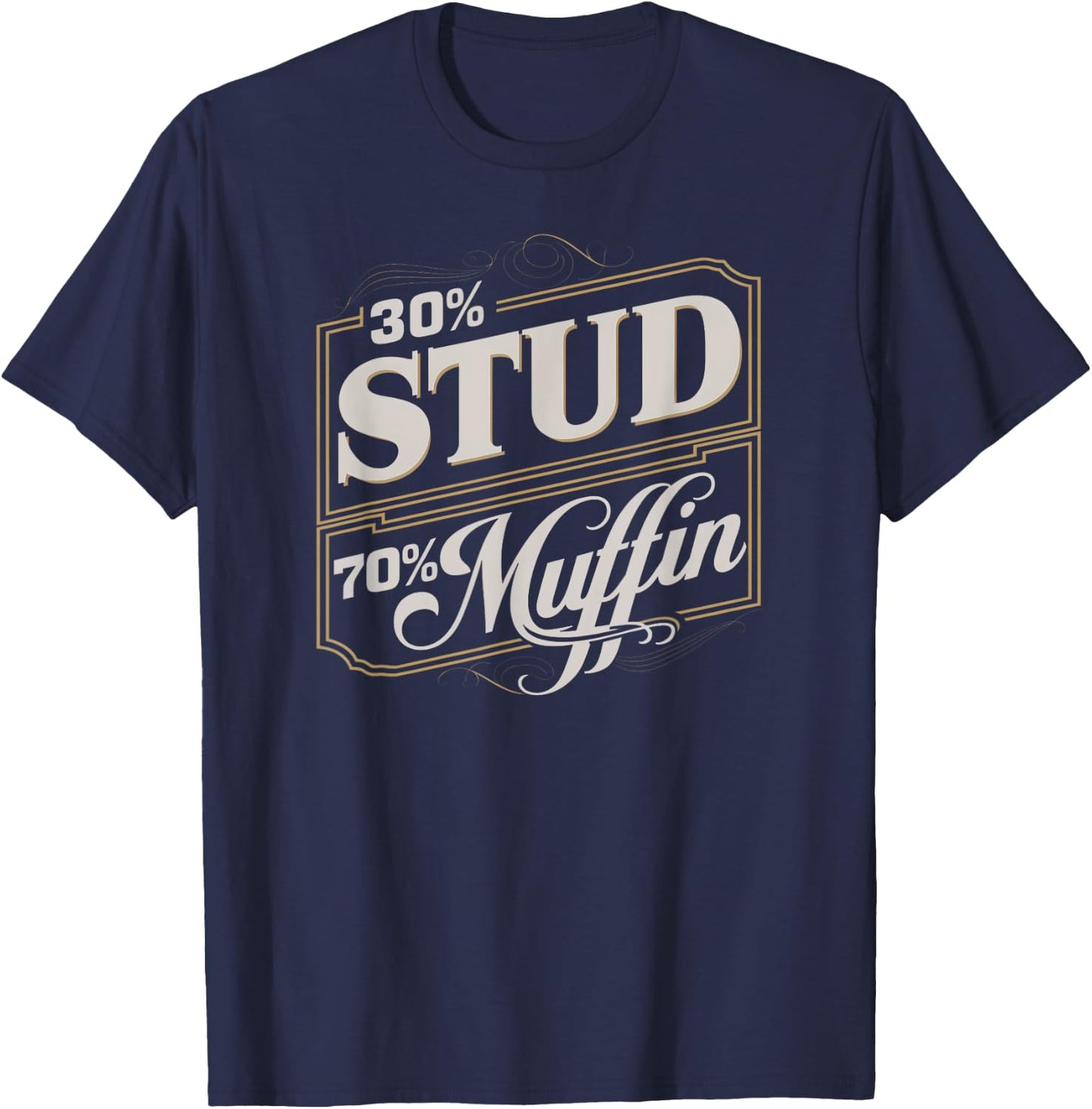 30% Stud 70% Muffin Vintage Retro Funny Joke Sarcasm T-Shirt - T-Shirt | Navy