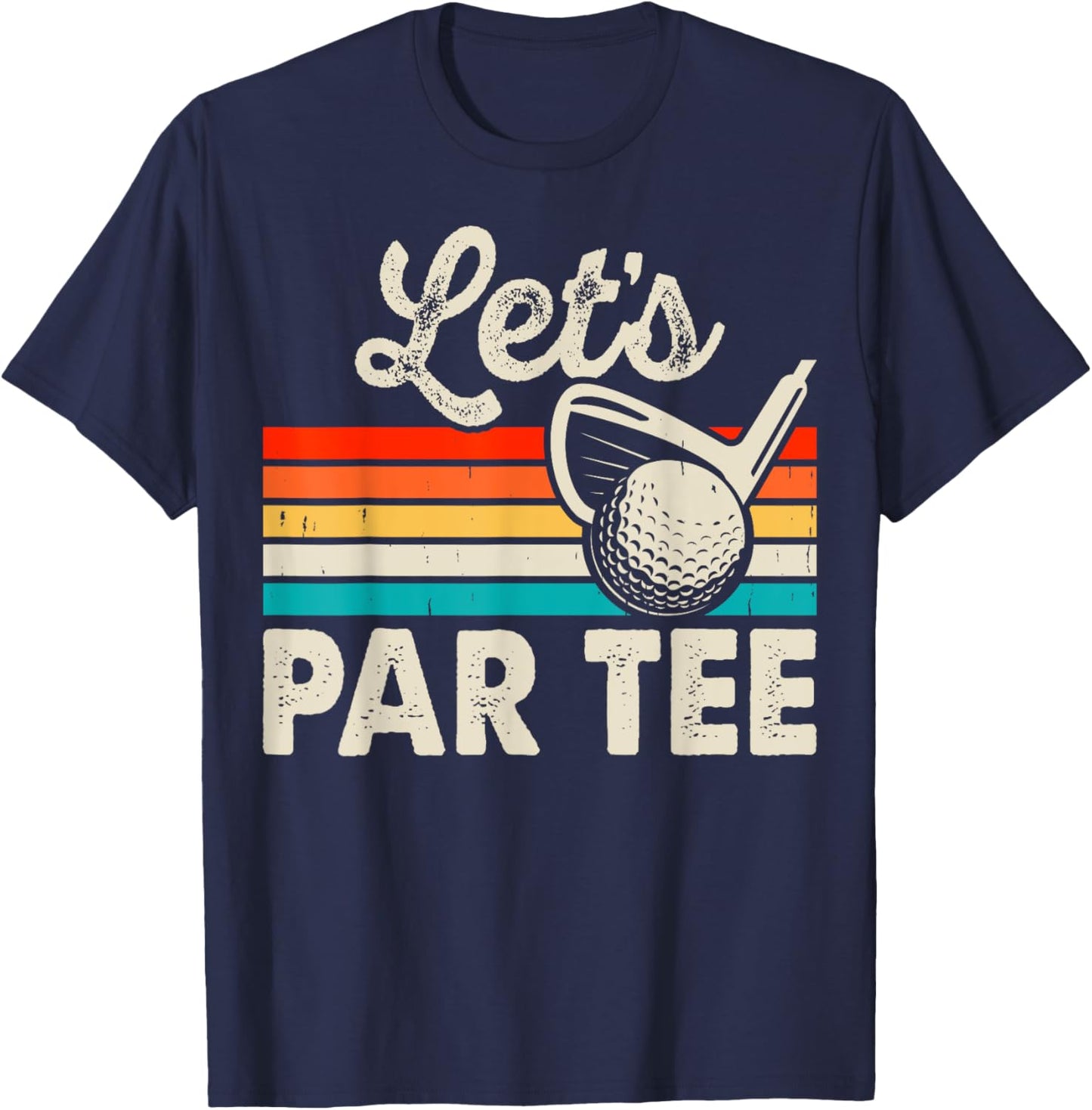 Let's Par Funny Golf Pun Dad Party Golfer Father's Day T-Shirt - T-Shirt | Navy