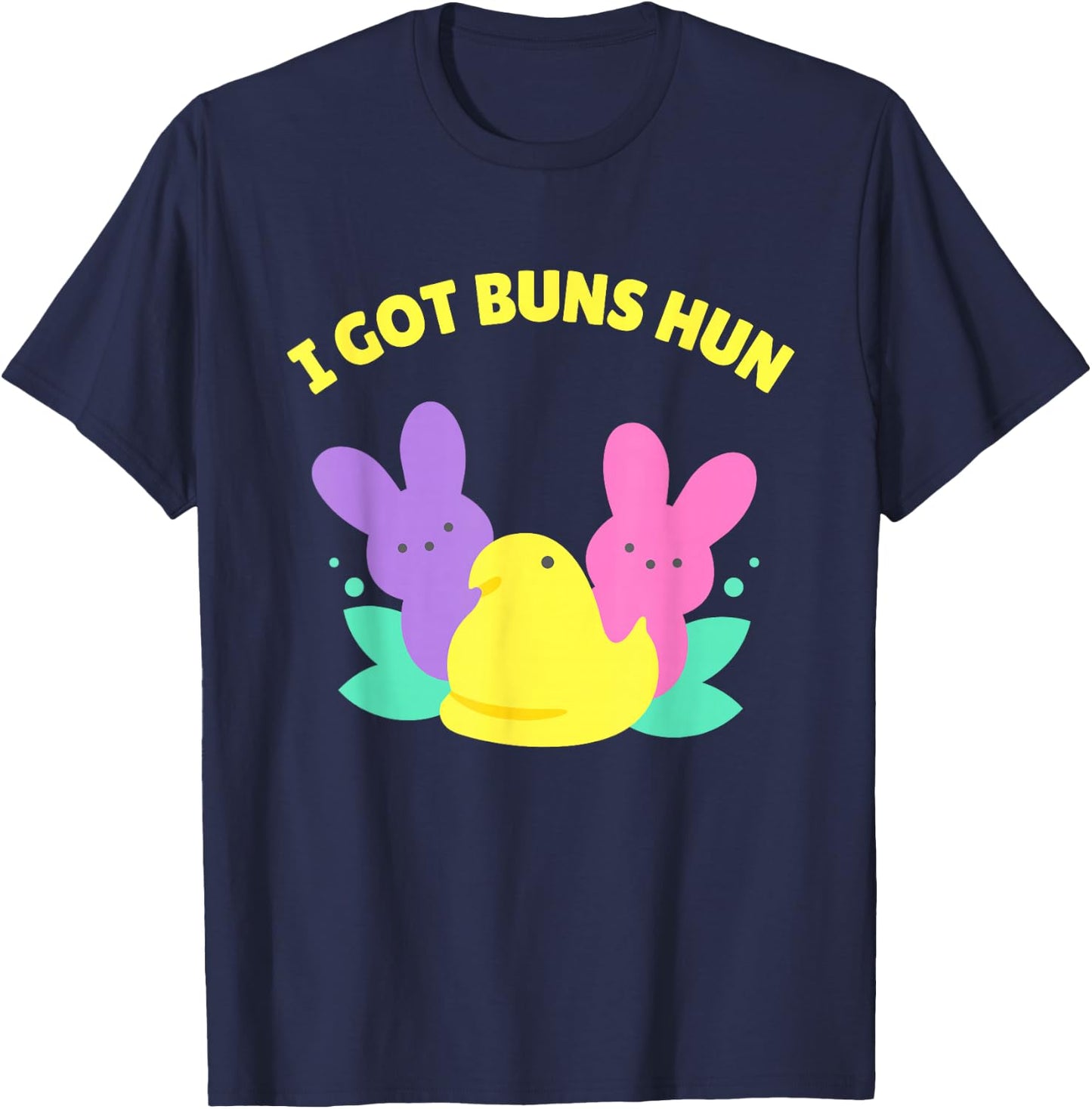 Funny Easter - I Got Buns Marshmallow Candy Bunnies T-Shirt - T-Shirt | Navy