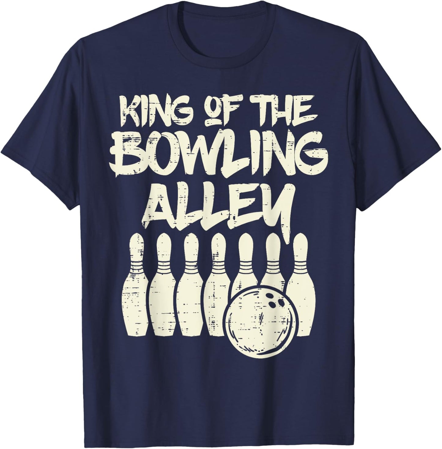 King Of The Bowling Alley Bowler Dad Men Boys Kid Teen Youth T-Shirt - T-Shirt | Navy