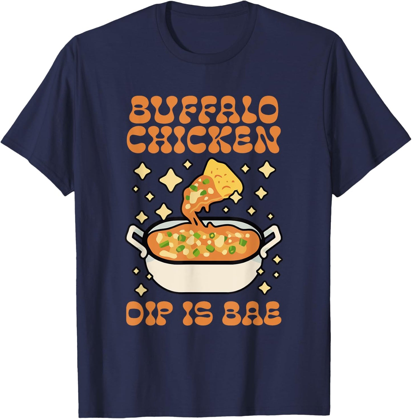 Buffalo Chicken Dip Is Bae Apparel Thanksgiving Christmas T-Shirt - T-Shirt | Navy