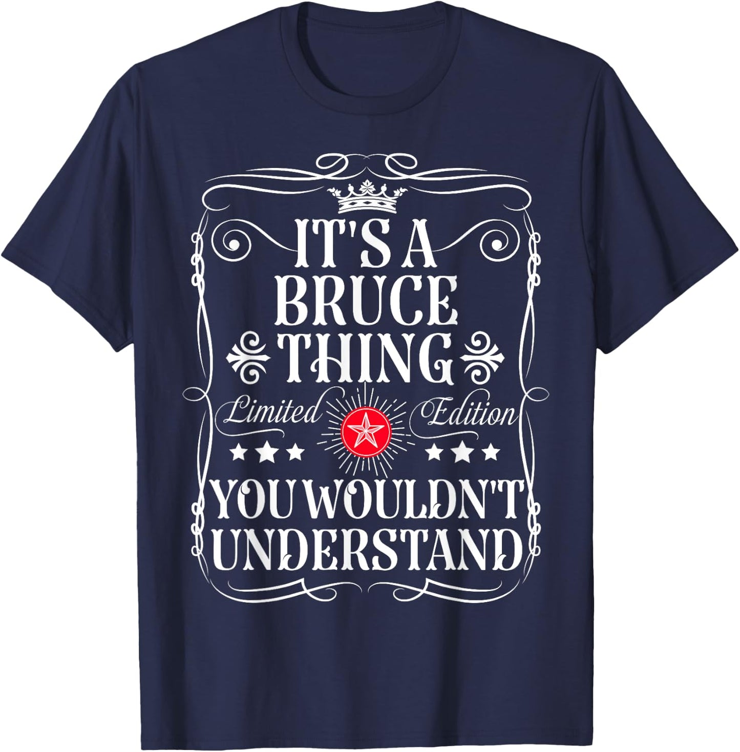 Bruce Name Its A Bruce Thing You Wouldn't Understand T-Shirt - T-Shirt | Navy