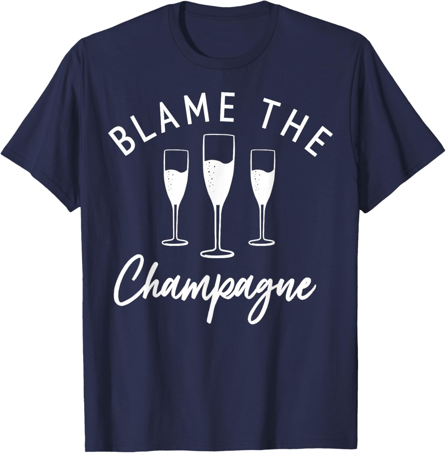 Blame The Champagne Flutes White Text T-Shirt - T-Shirt | Navy