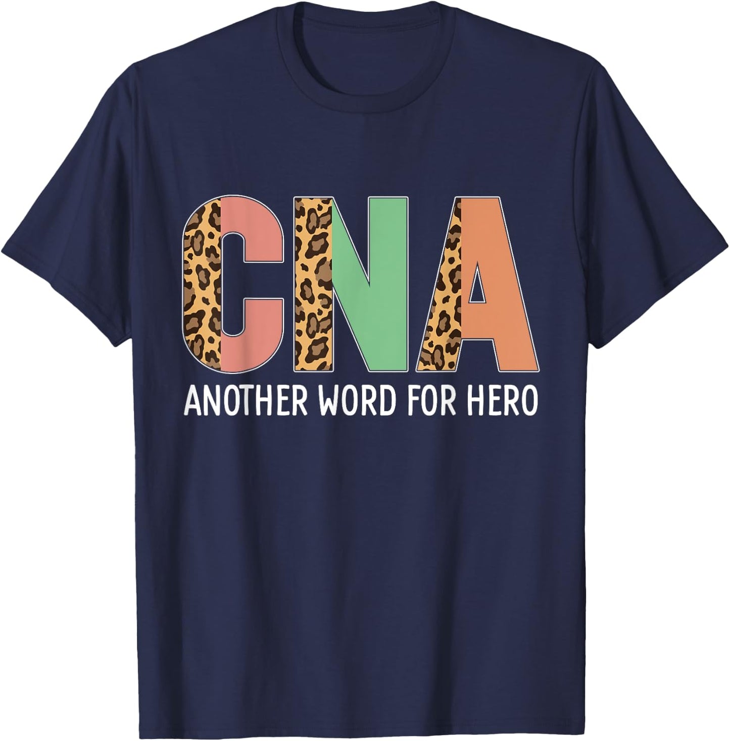 Hero CNA Leopard Certified Nursing Assistant Leopard CNA T-Shirt - T-Shirt | Navy