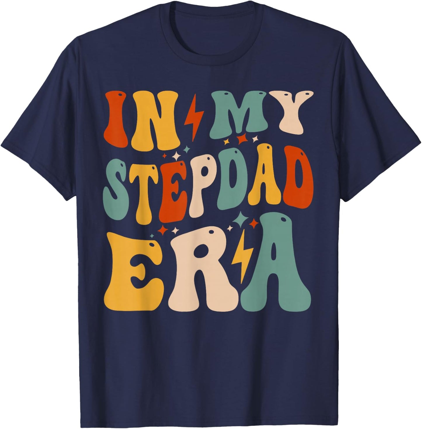 Retro Groovy in My Stepdad Era Funny Father's Day for T-Shirt - T-Shirt | Navy