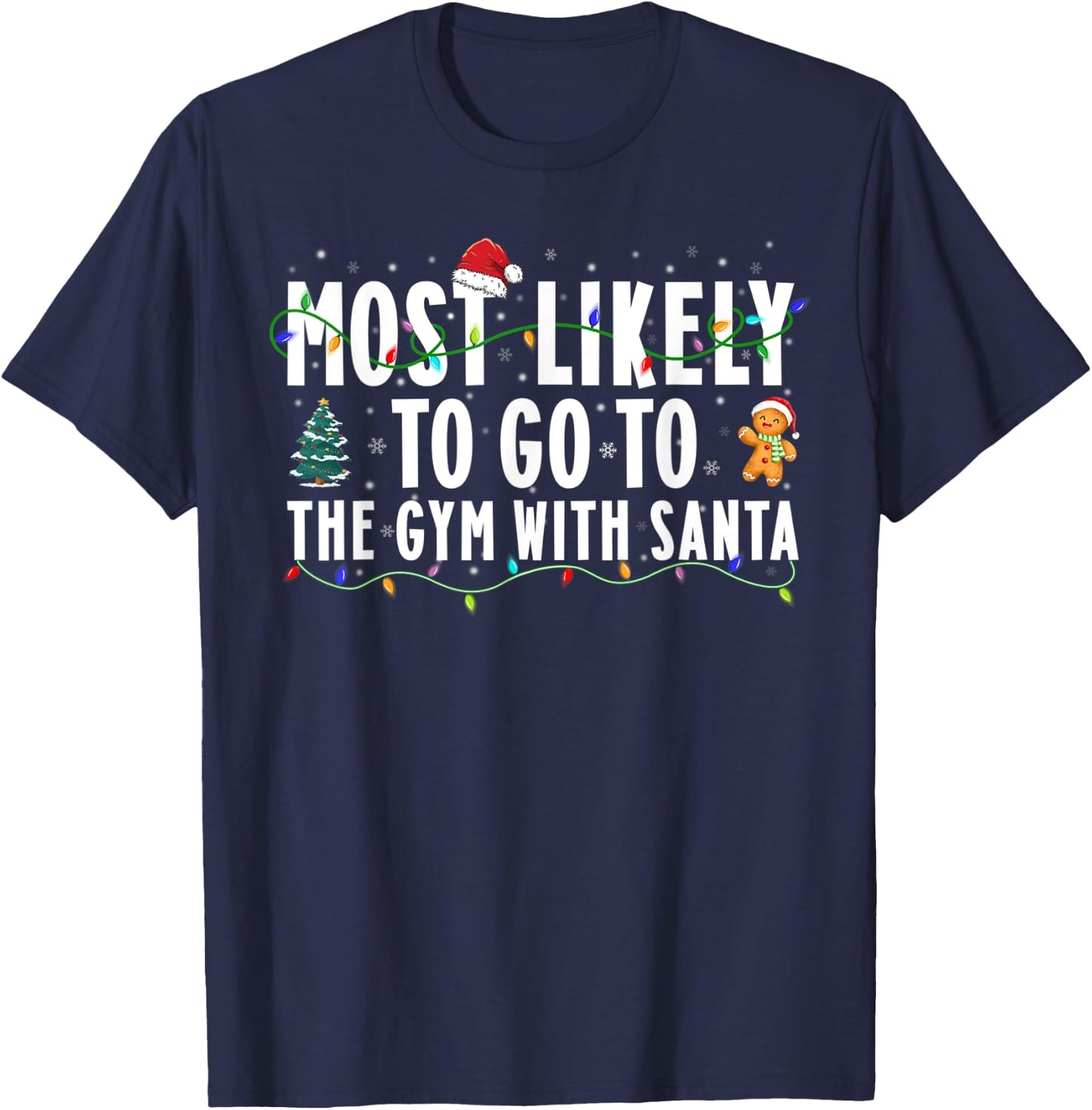 Most Likely To Go To The Gym With Santa Christmas Gym Lover T-Shirt - T-Shirt | Navy