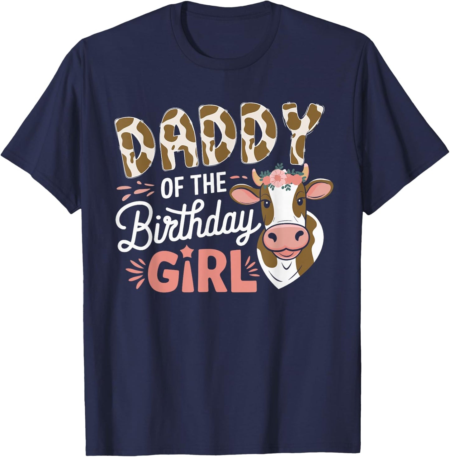 Daddy Of The Birthday Girl Cow Dad Family Party T-Shirt - T-Shirt | Navy