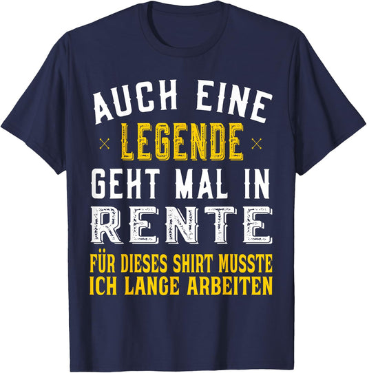 Rentner Spruch Auch eine Legende geht mal in Rente T-Shirt - T-Shirt | Navy