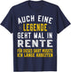 Rentner Spruch Auch eine Legende geht mal in Rente T-Shirt - T-Shirt | Navy