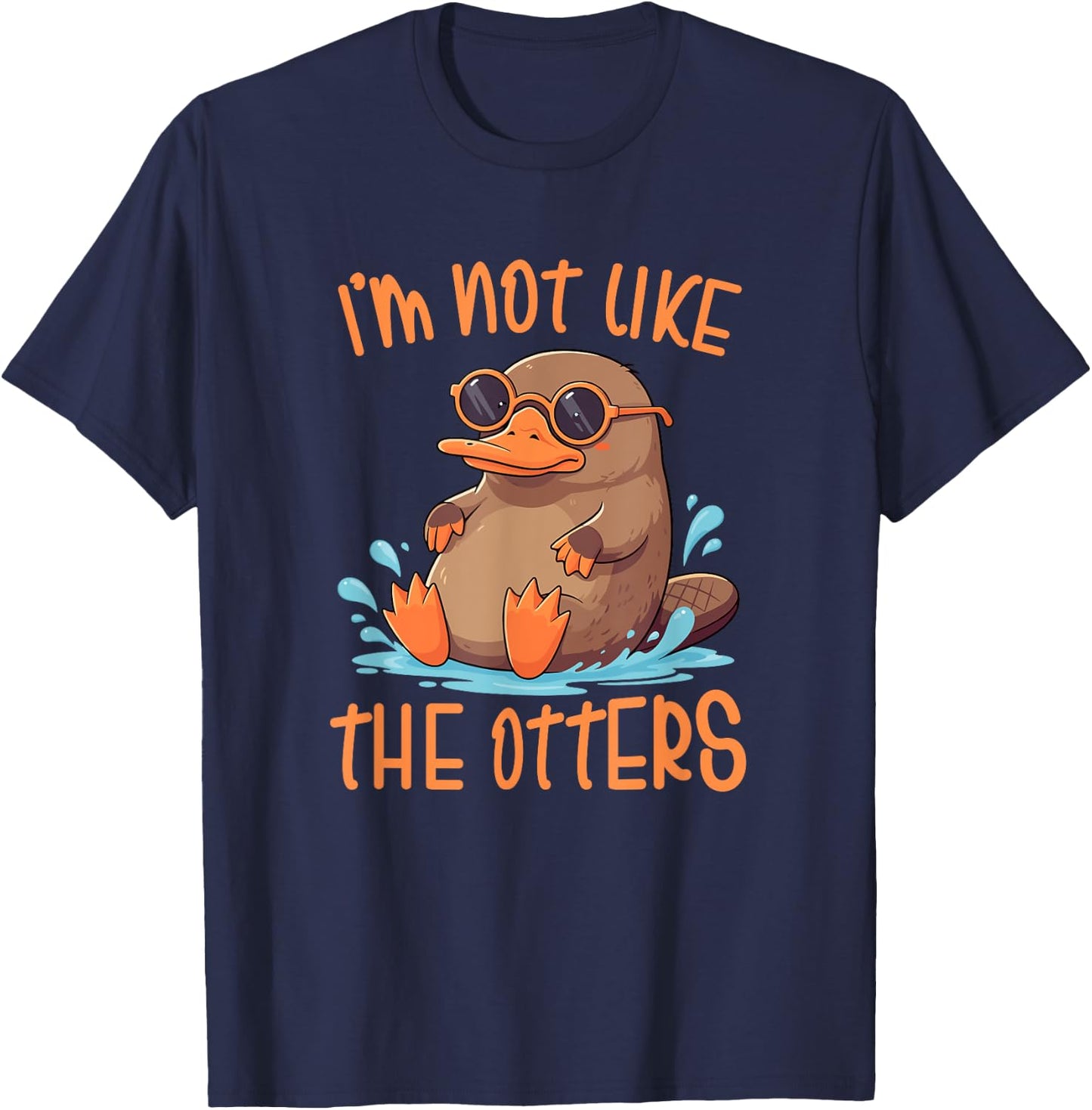 Platypus Not Like The Otters Platypus Lovers T-Shirt - T-Shirt | Navy