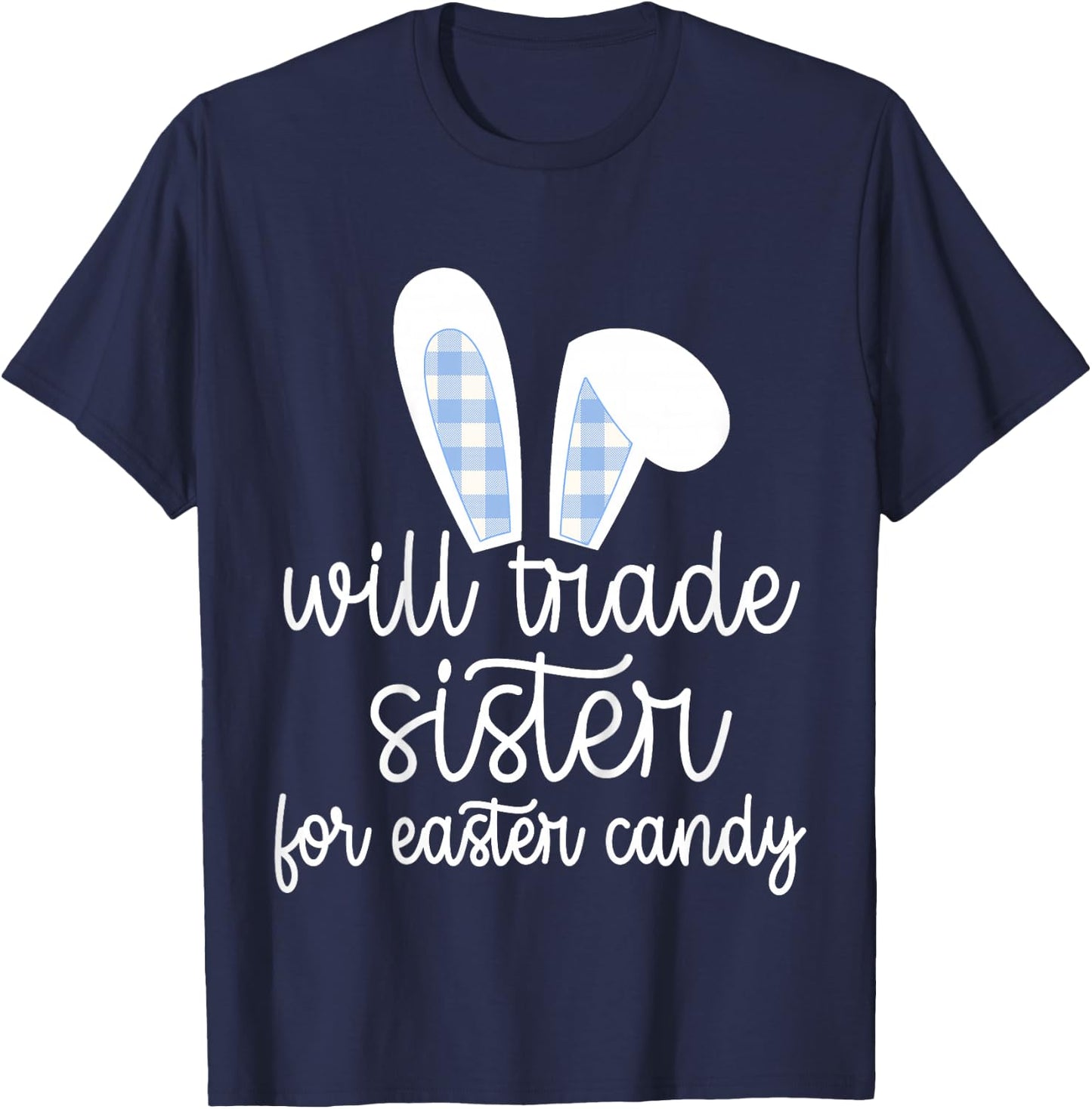 Kids Will Trade Sister for Easter Candy Big Brother Bunny Boys T-Shirt - T-Shirt | Navy