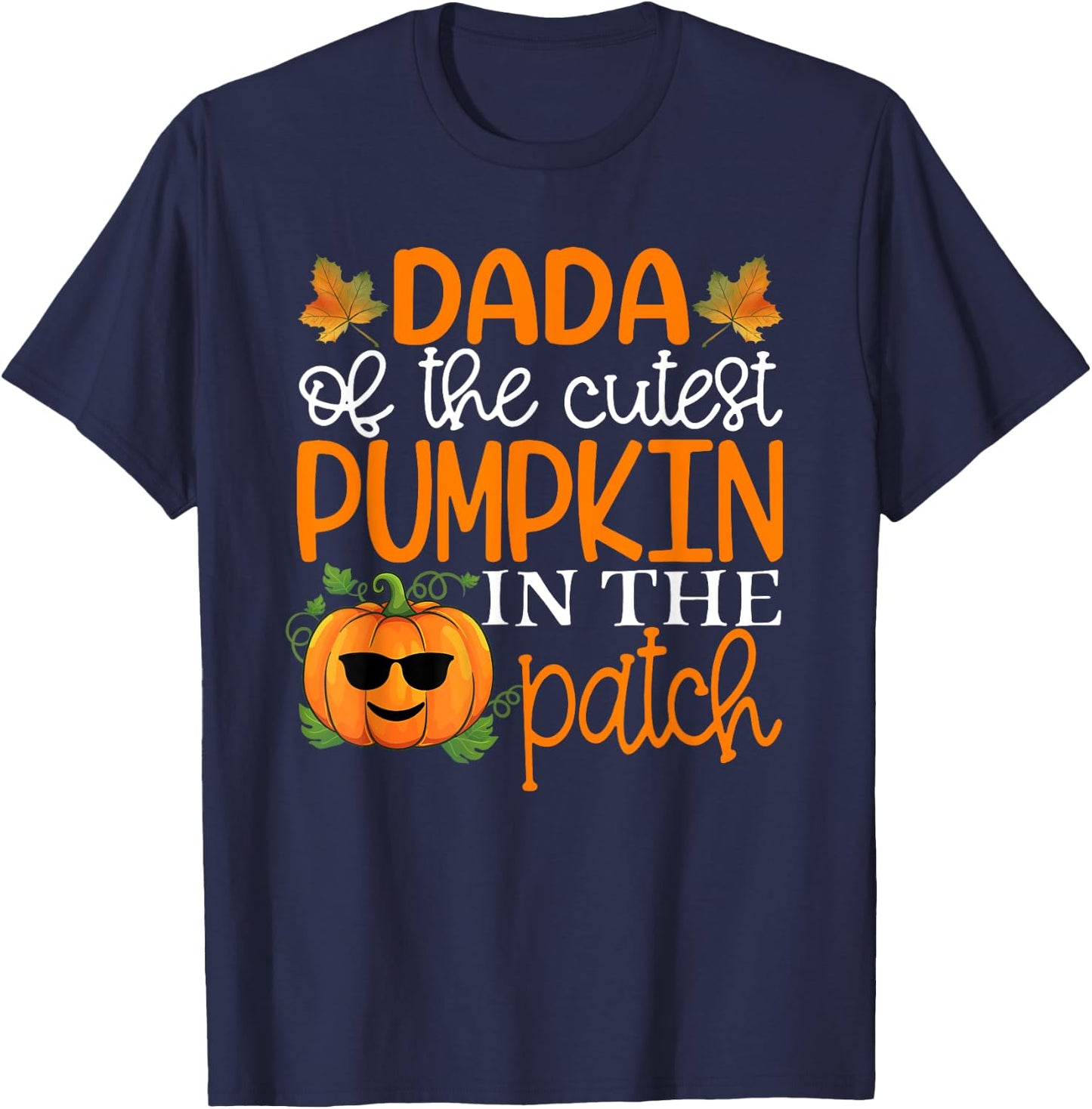 Dada Of The Cutest Pumpkins In The Patch Shirt Halloween T-Shirt - T-Shirt | Navy