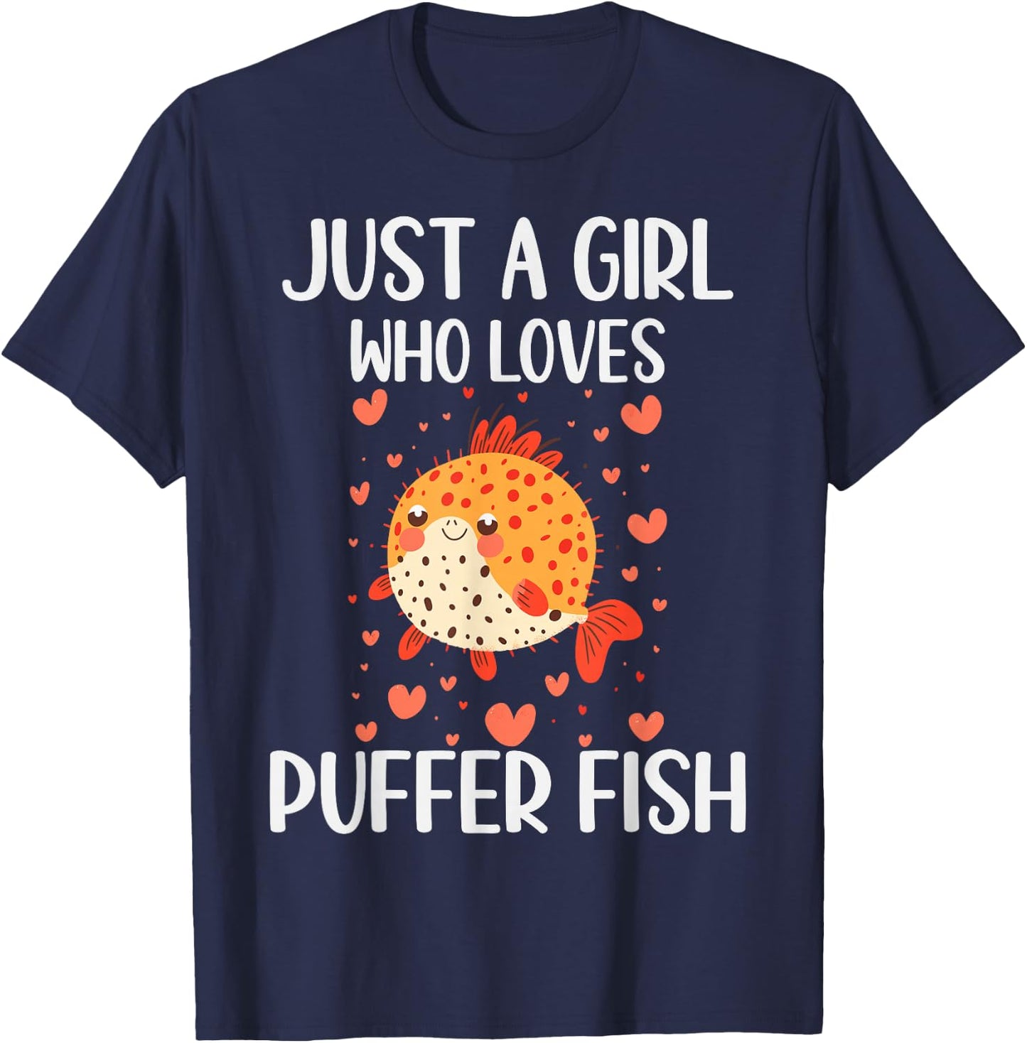 Puffer Fish Lovers Gift Just A Girl Who Loves Puffer Fish T-Shirt - T-Shirt | Navy