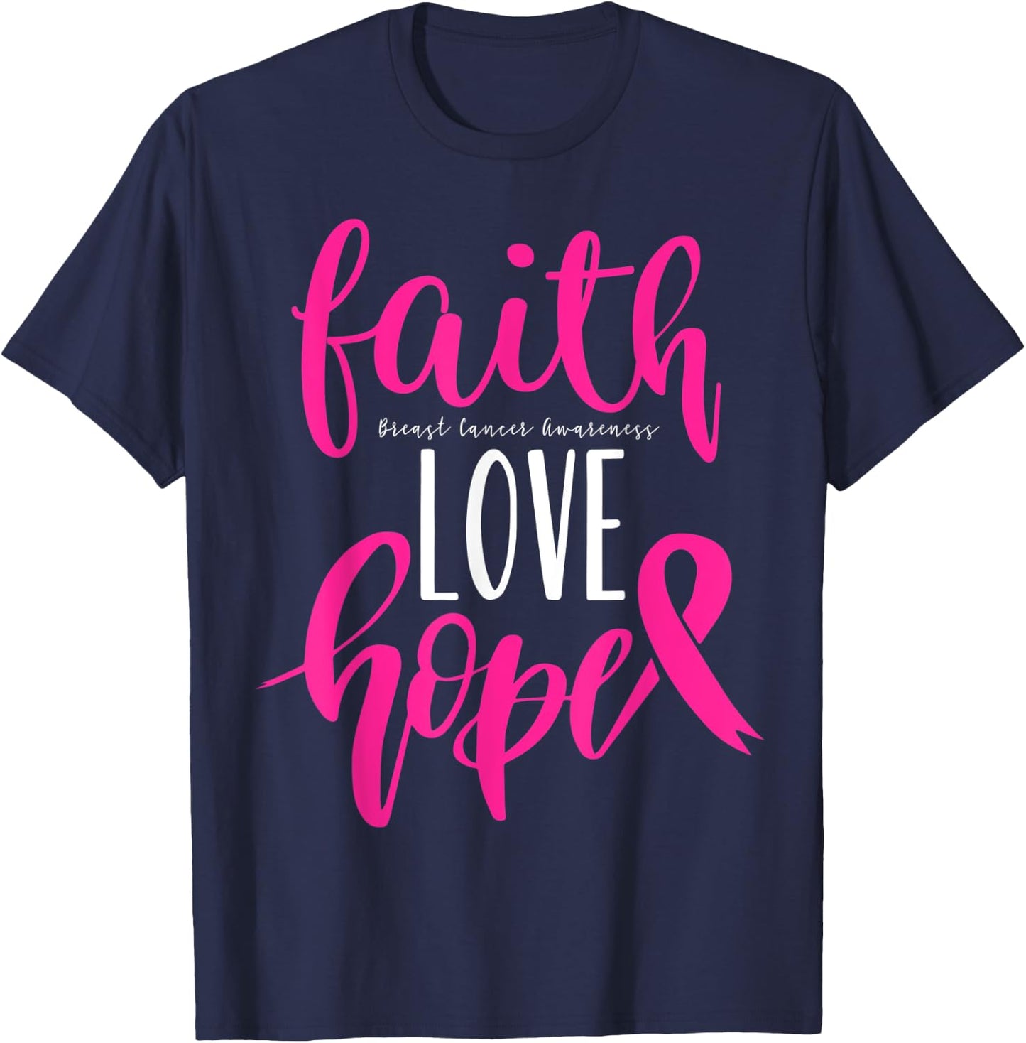 Breast Cancer Awareness Faith Hope Love Warrior Pink Ribbon T-Shirt - T-Shirt | Navy