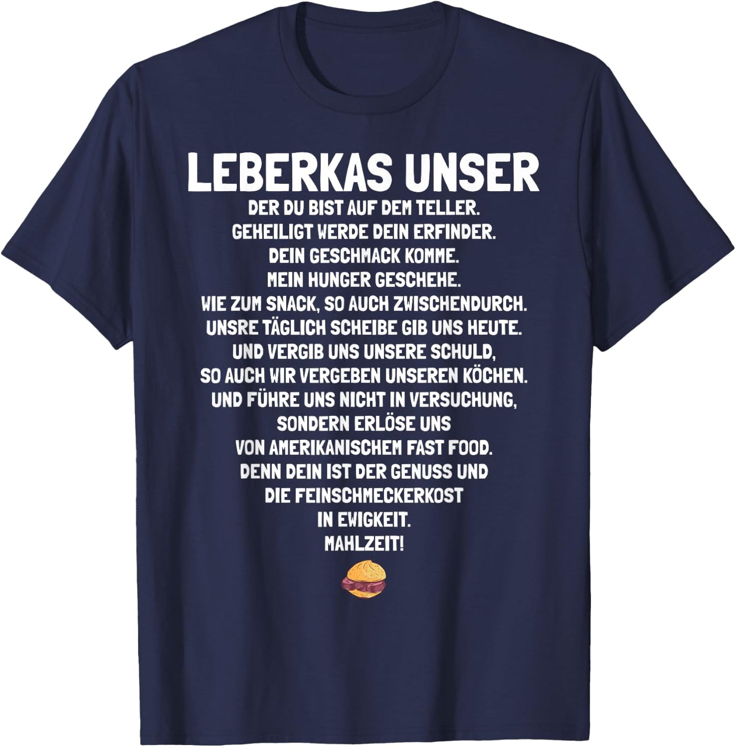 Leberkas Unser Gebet | Lustiges Leberkäse , Schwarz, S T-Shirt - T-Shirt | Navy