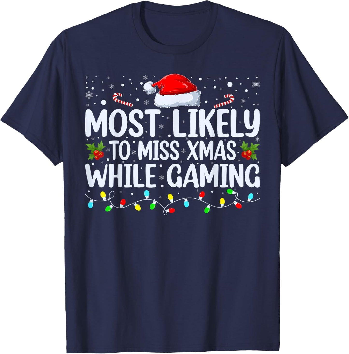 Most Likely To Miss Christmas While Gaming Family Christmas T-Shirt - T-Shirt | Navy