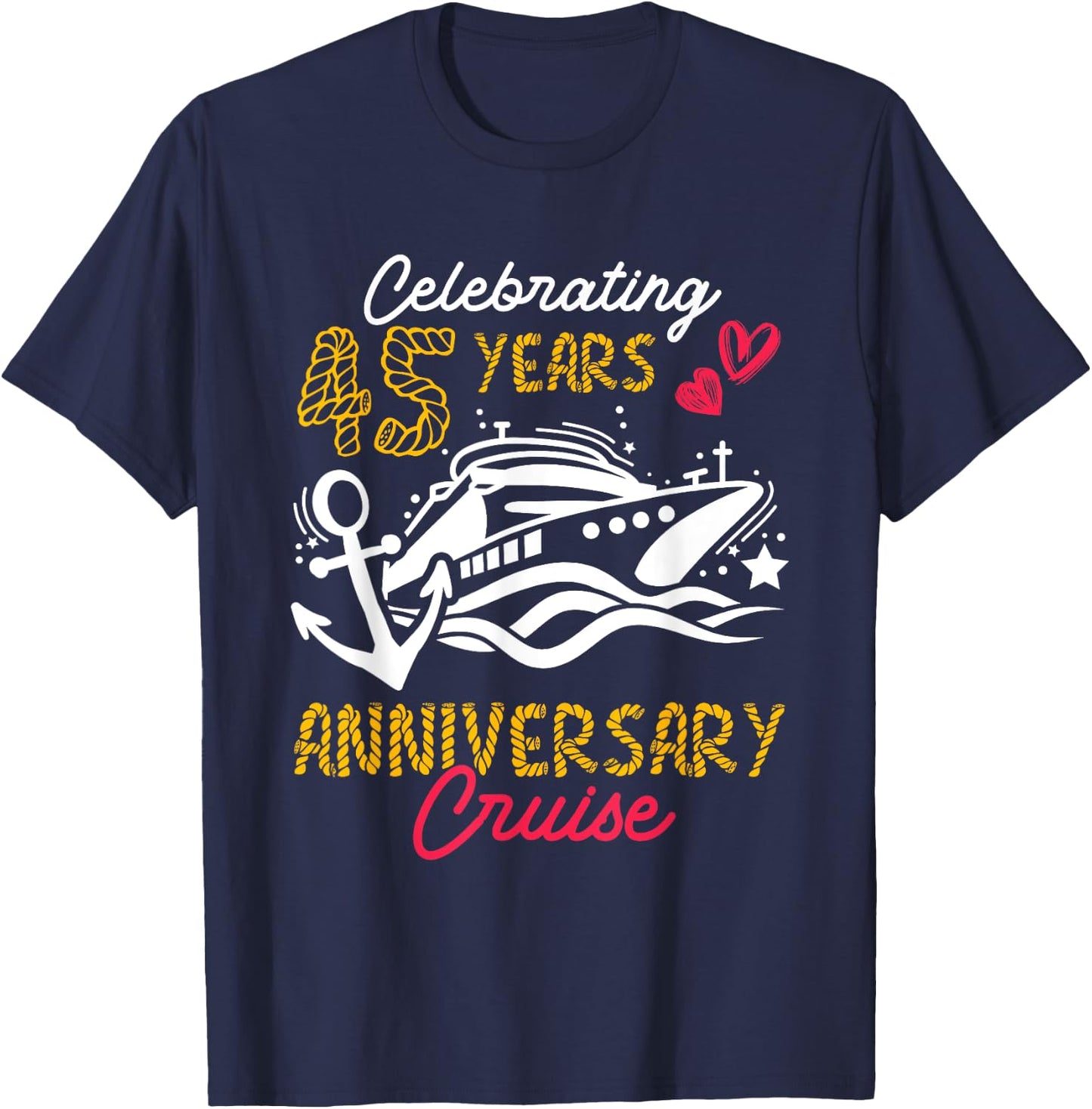 Celebrating 45 Years 45th Wedding Anniversary Cruise Couples T-Shirt - T-Shirt | Navy