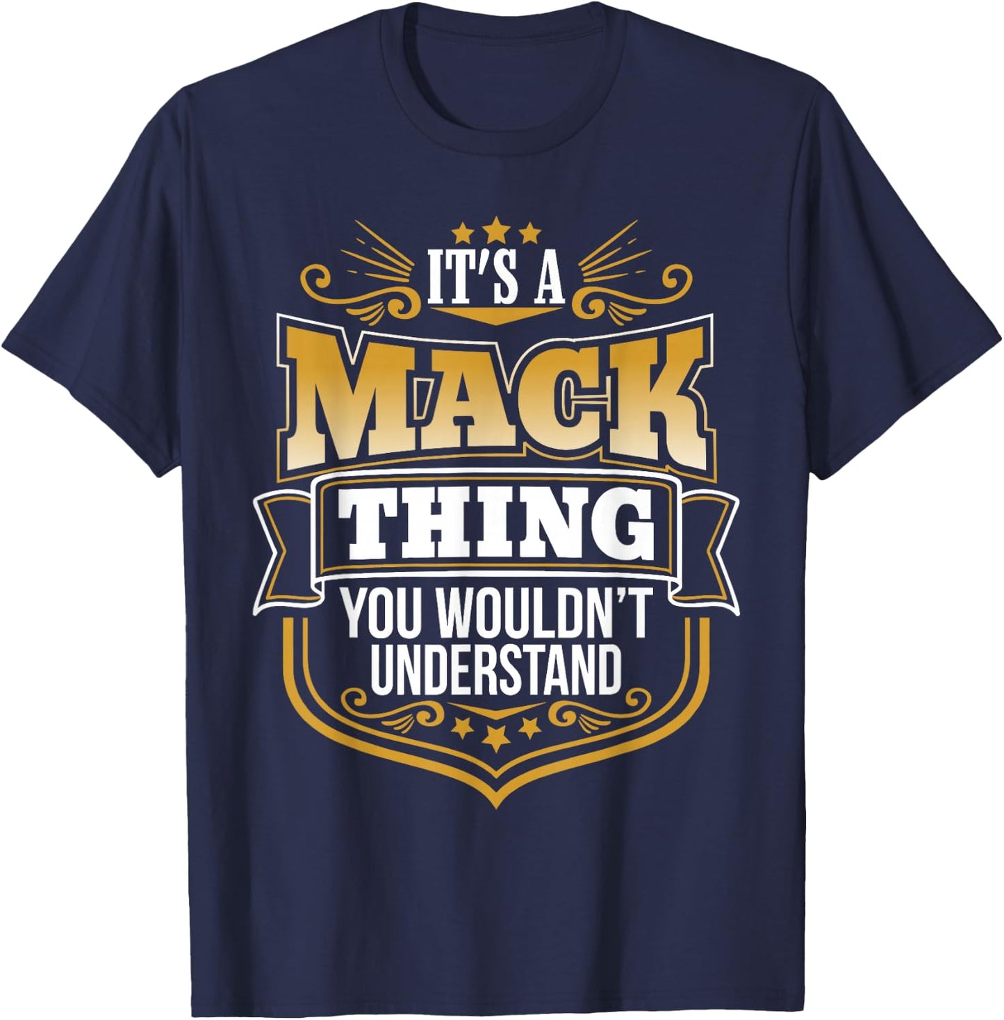 its a Mack Thing You Wouldnt Understand Mack T-Shirt - T-Shirt | Navy
