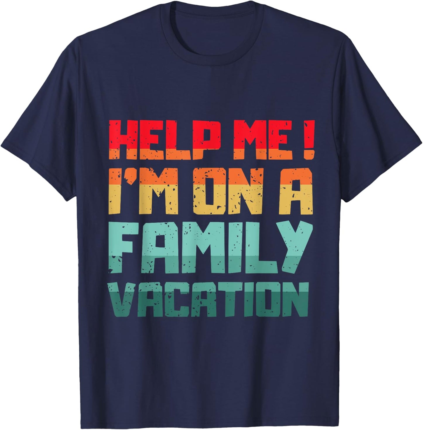 Help Me I'm On A Family Vacation Reunion Family Trip Sunset T-Shirt - T-Shirt | Navy