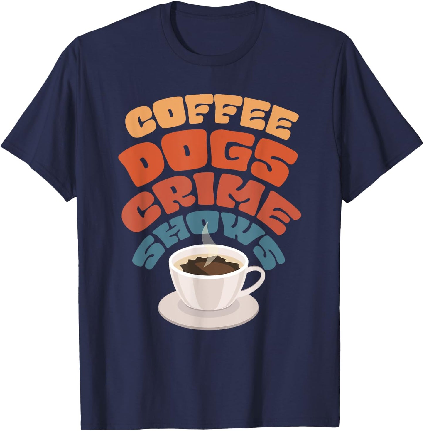 Coffee Dogs Crime Shows T-Shirt - T-Shirt | Navy