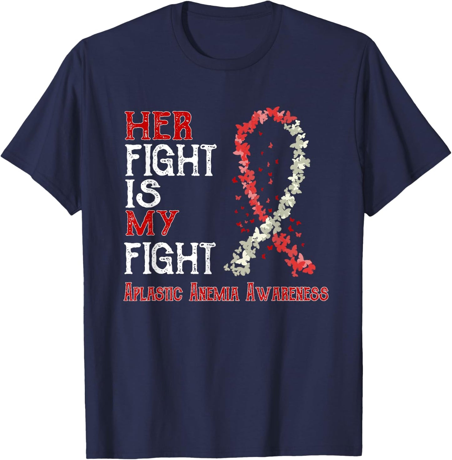 Her Fight Is My Fight Aplastic Anemia Awareness T-Shirt - T-Shirt | Navy