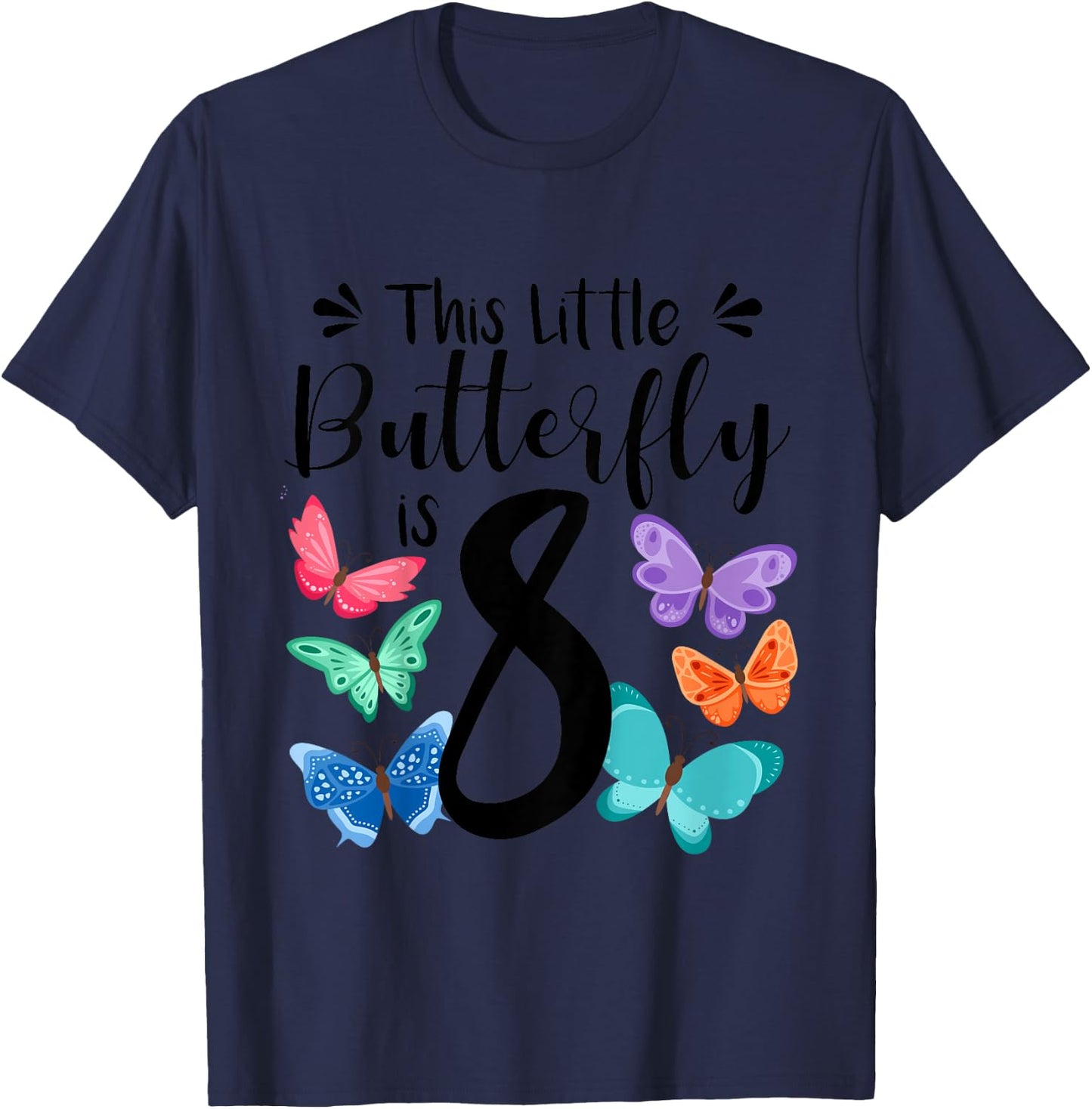 8 Year Old Butterfly Birthday Girls 8th Girl Party Gift T-Shirt - T-Shirt | Navy