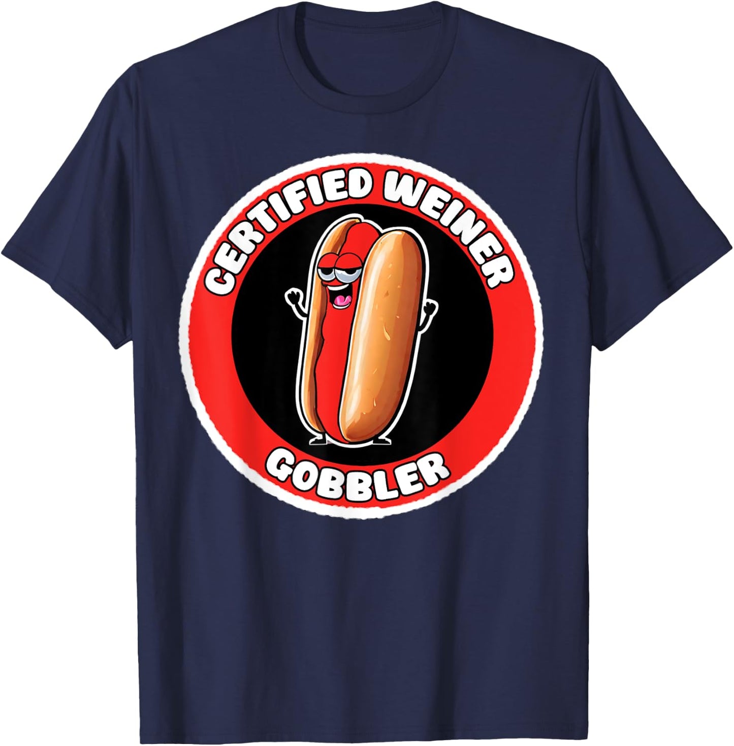 Funny Certified Weiner Gobbler Adult Hotdog Humor T-Shirt - T-Shirt | Navy