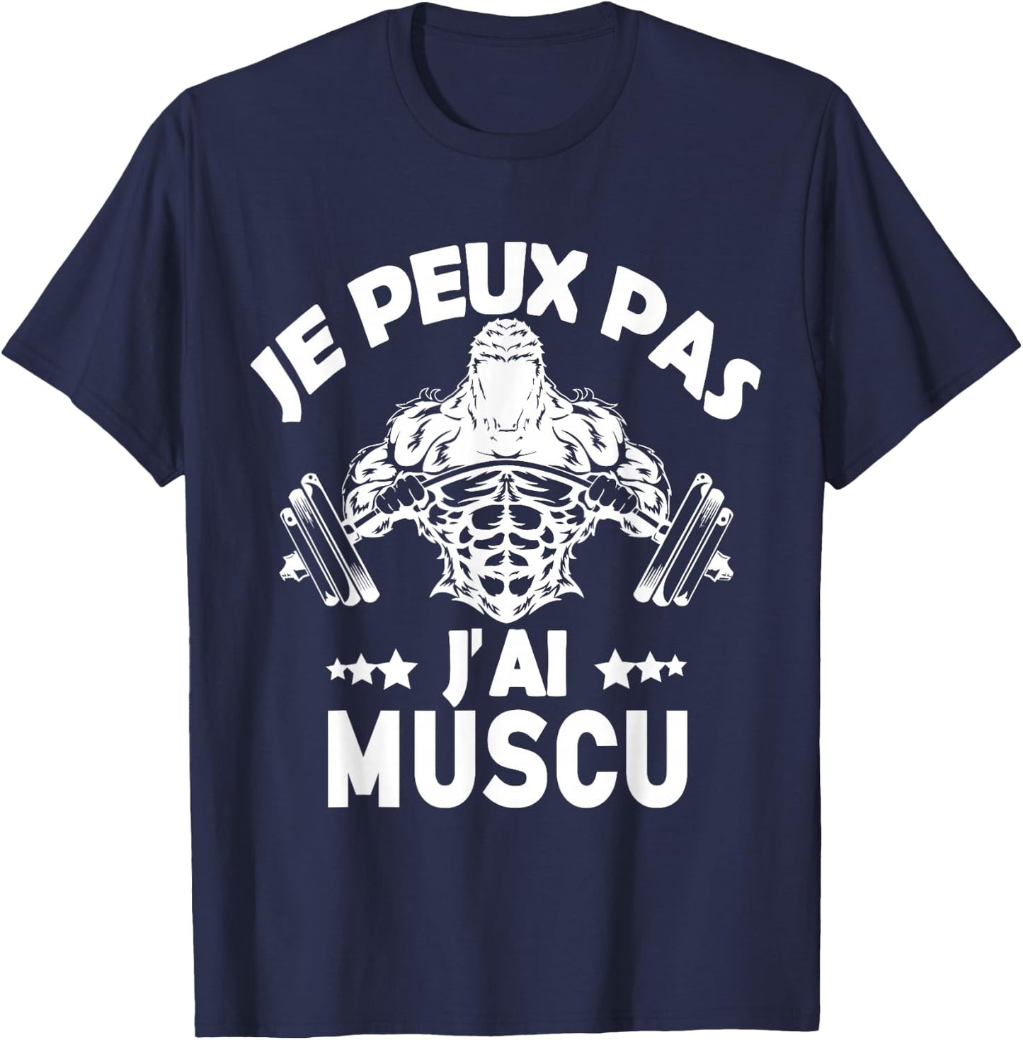 Je Peux Pas J'ai Muscu Bodybuilding Bodybuilding Gym Humour , Black, S T-Shirt - T-Shirt | Navy