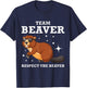 Funny Team Cool Cartoon Respect the Beaver T-Shirt - T-Shirt | Navy