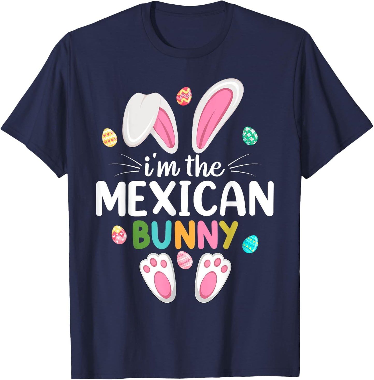 I'm The Mexican Bunny Matching Family Easter T-Shirt - T-Shirt | Navy