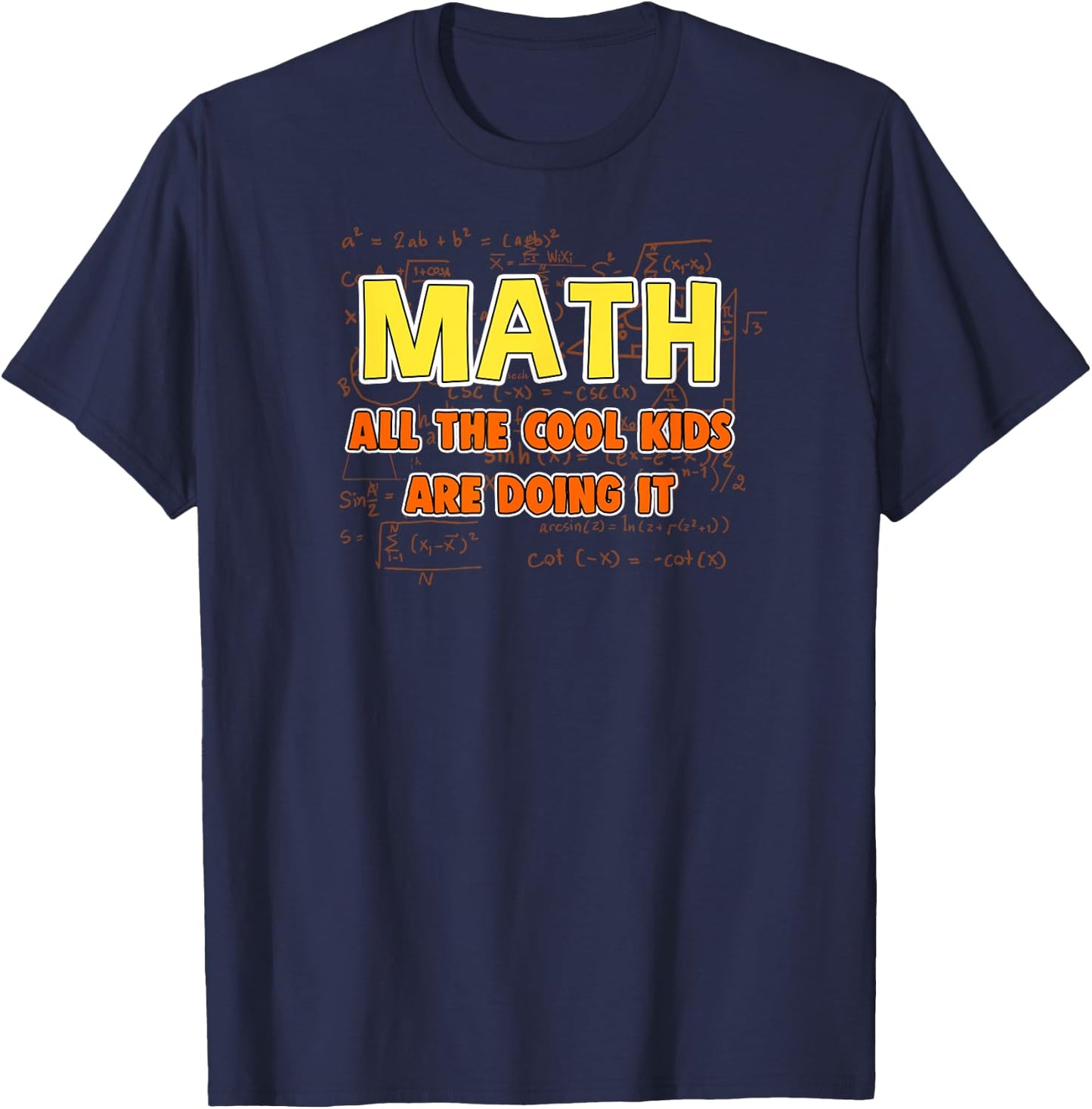 Math : All The Cool Kids Are Doing It T-Shirt - T-Shirt | Navy