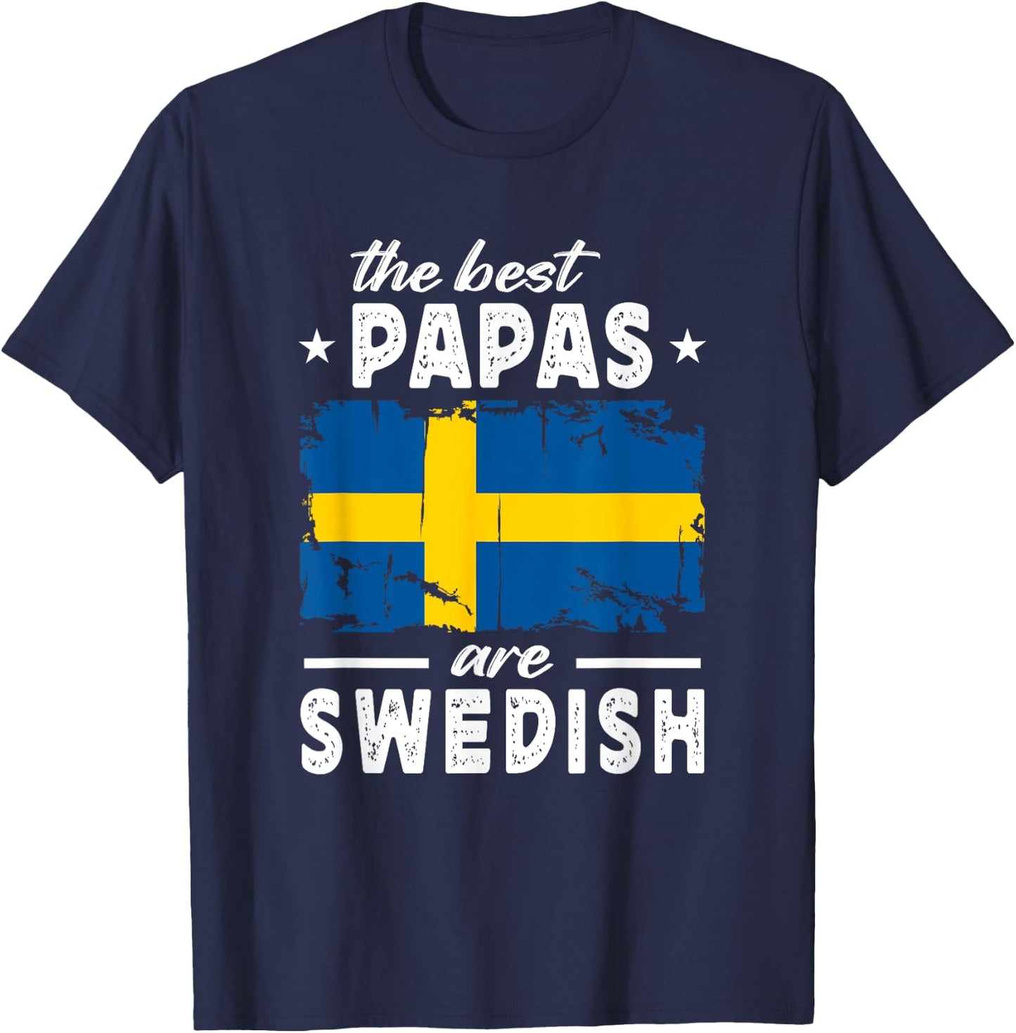 The Best Papas are Swedish Father's Day Sweden Flag T-Shirt - T-Shirt | Navy