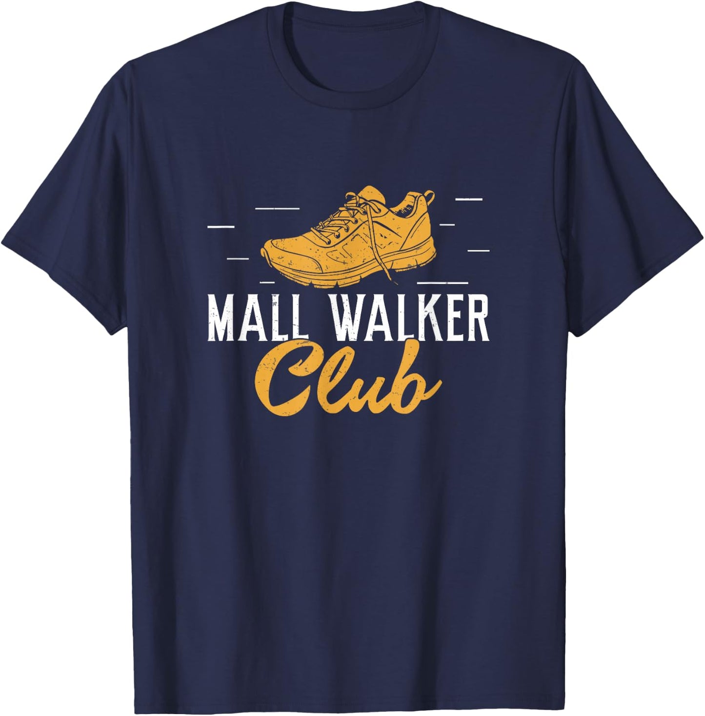 Mall Walker Club Mall Walking Funny Mall Walking Enthusiasts T-Shirt - T-Shirt | Navy