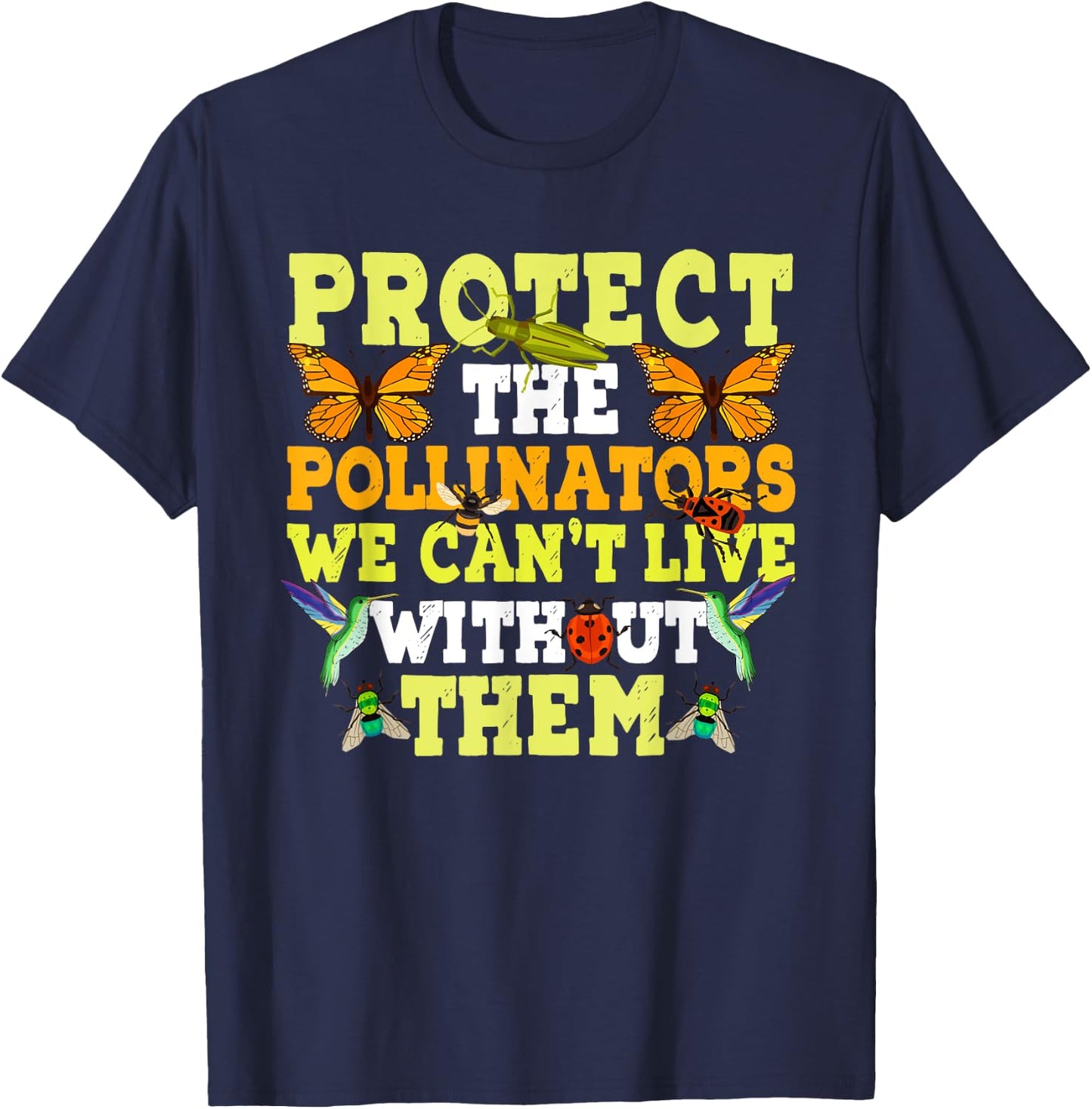Protect the Pollinators Butterfly Bat Bees Moth Hummingbirds T-Shirt - T-Shirt | Navy