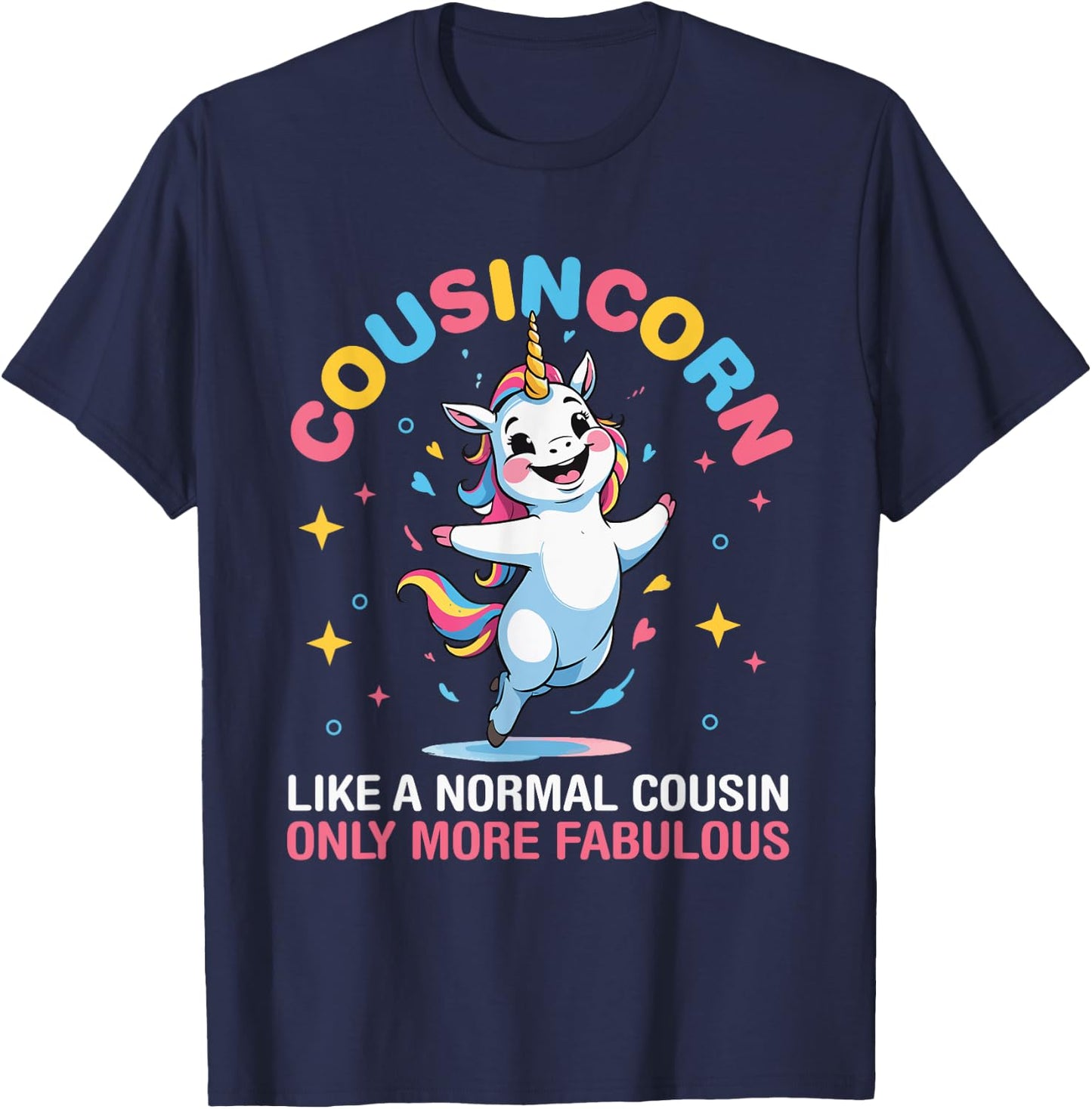 Unicorn Cousincorn Like A Normal Cousin Only More Fabulous T-Shirt - T-Shirt | Navy